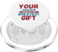 Your Absence Would Be the Greatest Gift PopSockets PopGrip for MagSafe