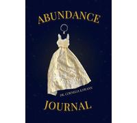 YOUR ABUNDANCE JOURNAL: A 52 Week Guide for Women Ready to Transform Their Money Mindset and Welcome More into Their Lives - COLOR VERSION