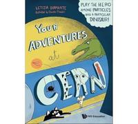 Your Adventures At Cern: Play The Hero Among Particles And A Particular Dinosaur!