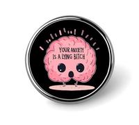 Your Anxiety Is A Lying Bitch Round Enamel Brooch Pin Button Badges Decoration Hat Clothing Bag Accessories Gift Crafts