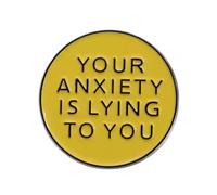Your Anxiety Is Lying To You Enamel Pin Badge | Mental Health Awareness Pin | Motivational Lapel Pin (3 x 3 cm)