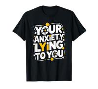 Your Anxiety Lying To You, Anxiety Separation Mental Health T-Shirt