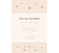 Your Are Not Alone: A Compassionate Journal for Hard Days
