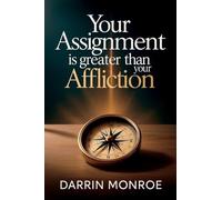 Your Assignment is Greater Than Your Affliction