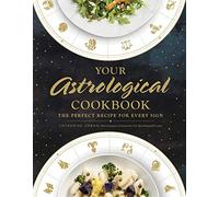 Your Astrological Cookbook: The Perfect Recipe for Every Sign