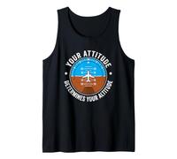 Your Attitude Determines Your Altitude - Saying Motivational Tank Top
