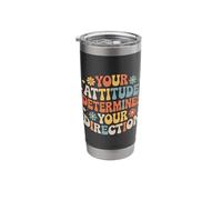 Your Attitude Determines Your Direction - Stainless Steel Insulated Tumbler