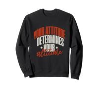 Your attitude Sweatshirt