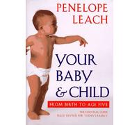 Your Baby and Child: From Birth to Age Five