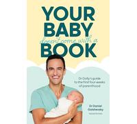Your Baby Doesn't Come with a Book: Dr Golly’s Guide to the First Four Weeks of Parenthood (Dr Golly Guides)