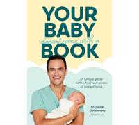 Your Baby Doesn't Come with a Book : Dr Golly's Guide to the First Four Weeks...