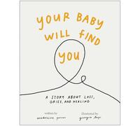 Your Baby Will Find You: A Story About Grief, Loss, and Healing