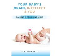 Your Baby's Brain, Intellect, and You: Raising a Brilliant Child