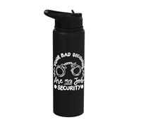 Your Bad Decisions are My Job Security Stainless Steel Insulated Water Bottle