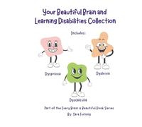 Your Beautiful Brain and Learning Disabilities Collection: Part of the Every Brain is Beautiful Series (Every Brain is Beautiful-Explaining Neurodiversity for Children 3-10)
