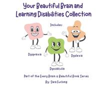 Your Beautiful Brain and Learning Disabilities Collection: Part of the Every Brain is Beautiful Series (Every Brain is Beautiful-Explaining Neurodiversity for Children 3-10)