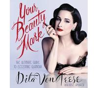 Your Beauty Mark: All You Need to Get the Hair, Makeup, Glow, and Glam by Dita v