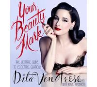 Your Beauty Mark by Dita Von Teese (Hardback Book)