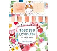 Your Bed Loves You: The Healing Power of Sleep