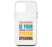YOUR BEHAVIOR IS YOUR NERVOUS SYSTEM SPEAKING Case for iPhone 12 mini