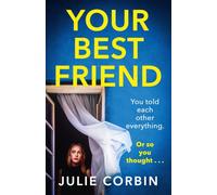 Your Best Friend : A completely gripping and unputdownable psychological thriller with a shocking twist