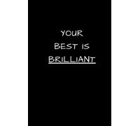 Your Best Is Brilliant - Gratitude Notebook (A5): Journal for daily reflection gratitudes - 6”x9” - A5 - The prefect notebook for building a grateful outlook - Publish Pads