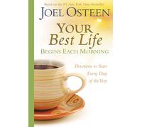 Your Best Life Begins Each Morning: Devotions to Start Every New Day of the Year