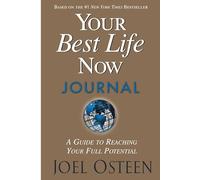 Your Best Life Now Journal: 7 Steps to Living at Your Full Potential