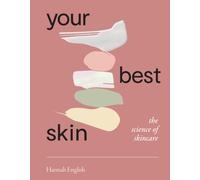 Your Best Skin : The Science of Skincare