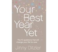 Your Best Year Yet!: A Proven Method for Making the Next 12 Months Your Most Successful Ever: A comprehensive self-improvement handbook to unlock your potential