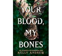 Your Blood, My Bones: A twisted, slow burn rivals-to-lovers romance from the author of THE WHISPERING DARK