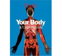 Your Body: A User's Guide