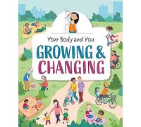 Your Body and You: Growing and Changing