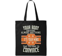 Your body can stand almost anything. It's your mind that you have to convince Natural Ecological Cotton Tote Bag Black