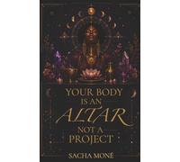 Your Body Is An Altar Not A Project: Self-Trust, Discernment, and the Return to Feminine Authority (Soul Strategy Pocketbook Companions)