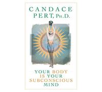 [Your Body Is Your Subconscious Mind] (By: Candace Pert) [published: January, 2012]