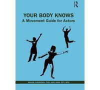 Your Body Knows: A Movement Guide for Actors