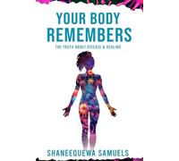 Your Body Remembers