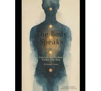 YOUR BODY SPEAKS: Listen to the Wisdom Within Your Pain