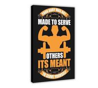 Your Body Was Not Made To Serve Others Canvas Print Canvas Poster Wall Art Decor Print Picture Paintings for Living Room Bedroom Decoration Frame: 20x30inch(50x75cm)