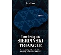 Your Brain Is a Sierpinski Triangle: The Fractal Algorithm