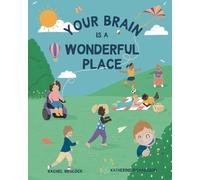 Your Brain Is A Wonderful Place