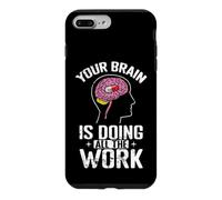 Your Brain is Doing All The Work Case for iPhone 7 Plus/8 Plus