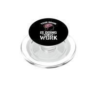 Your Brain is Doing All The Work PopSockets PopGrip for MagSafe
