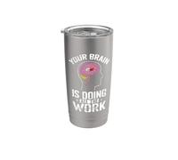 Your Brain is Doing All The Work Stainless Steel Insulated Tumbler