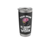 Your Brain is Doing All The Work Stainless Steel Insulated Tumbler