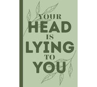 Your Brain Is Lying to You: 30-Day Guided Journal Reset (with Affirmations)