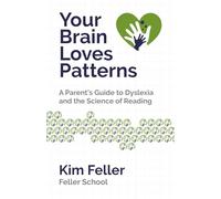Your Brain Loves Patterns: A Parent's Guide to Dyslexia and the Science of Reading
