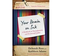 Your Brain on Ink : A Workbook on Neuroplasticity and the Journal Ladder