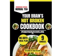Your Brain’s Not Broken Cookbook: Simple Meals for Daily Focus, Calm, and Clarity - Inspired by the Wisdom of Tamara Rosier, PhD, with an 80-Day Meal ... Whole Family Wellness Cookbook Series)